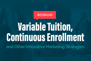 Variable Tuition, Continuous Enrollment and Other Innovative Marketing Strategies