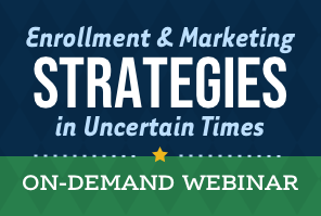 Enrollment Marketing in Uncertain Times