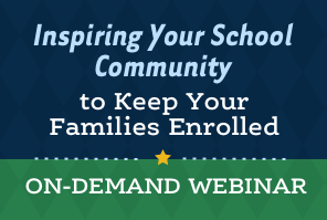 Inspiring Your School Community to Keep Your Families Enrolled