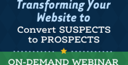 Transforming Your Website to Convert Suspects to Prospects