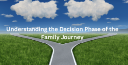 Understanding the Decision Phase of the Family Journey