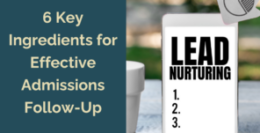 6 Key Ingredients for Effective Admissions Follow-Up