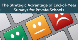 The Strategic Advantage of End-of-Year Surveys for Private Schools