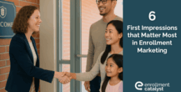 6 First Impressions that Matter Most in Enrollment Marketing