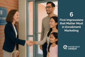 6 First Impressions that Matter Most in Enrollment Marketing