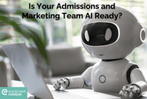 Is Your Admissions and Marketing Team AI Ready?
