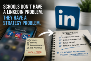 Schools Don’t Have a LinkedIn Problem. They Have a Strategy Problem.