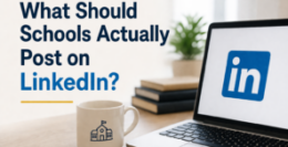 What Should Schools Actually Post on LinkedIn?