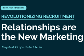 Revolutionizing Recruitment: Relationships Are the New Marketing