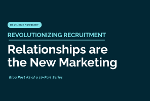 Revolutionizing Recruitment: Relationships Are the New Marketing