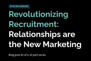 Revolutionizing Recruitment: Relationships Are the New Marketing