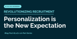 Revolutionizing Recruitment: Personalization is the New Expectation