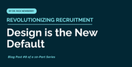 Revolutionizing Recruitment: Design Is the New Default