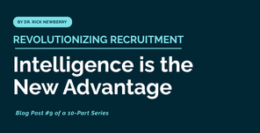 Revolutionizing Recruitment: Intelligence Is the New Advantage